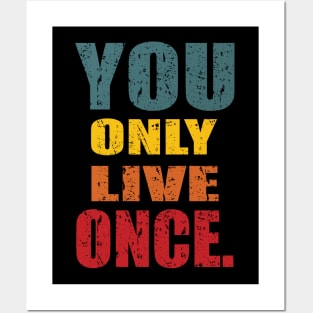 YOU ONLY LIVE ONCE Posters and Art